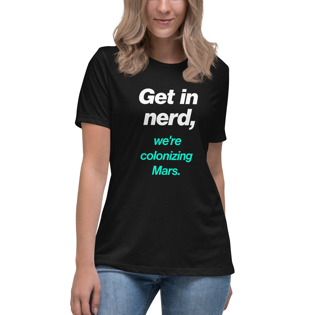 Get in Nerd, We're Colonizing Mars Tee women's fit, black, front